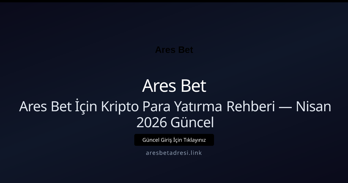 Ares Bet Para Yatırma Rehberi ve Ödeme Seçenekleri - Ares Bet rehber görseli