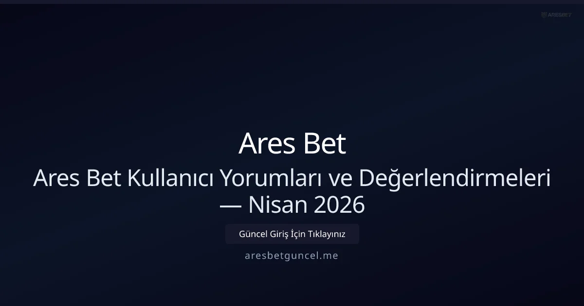 Ares Bet İncelemeleri ve Kullanıcı Deneyimleri — Nisan 2026 Rehberi Ares Bet İncelemeleri ve Kullanıcı Deneyimleri — Nisan 2026 Rehberi ile ilgili açıklayıcı görsel